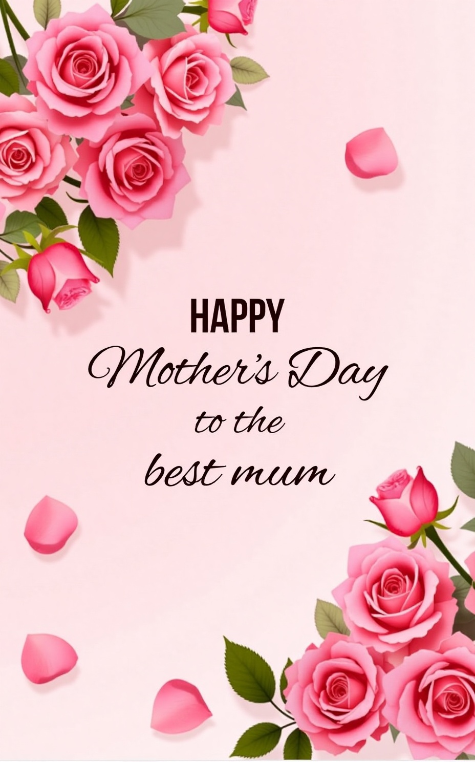 Mother's Day illustration elements, A digital graphic design features a heart-shaped bouquet of pink roses on the left and a cluster of pink roses on the right against a soft pink background. The text "HAPPY Mother's Day to the best mum" is centrally placed, with scattered rose petals around. 