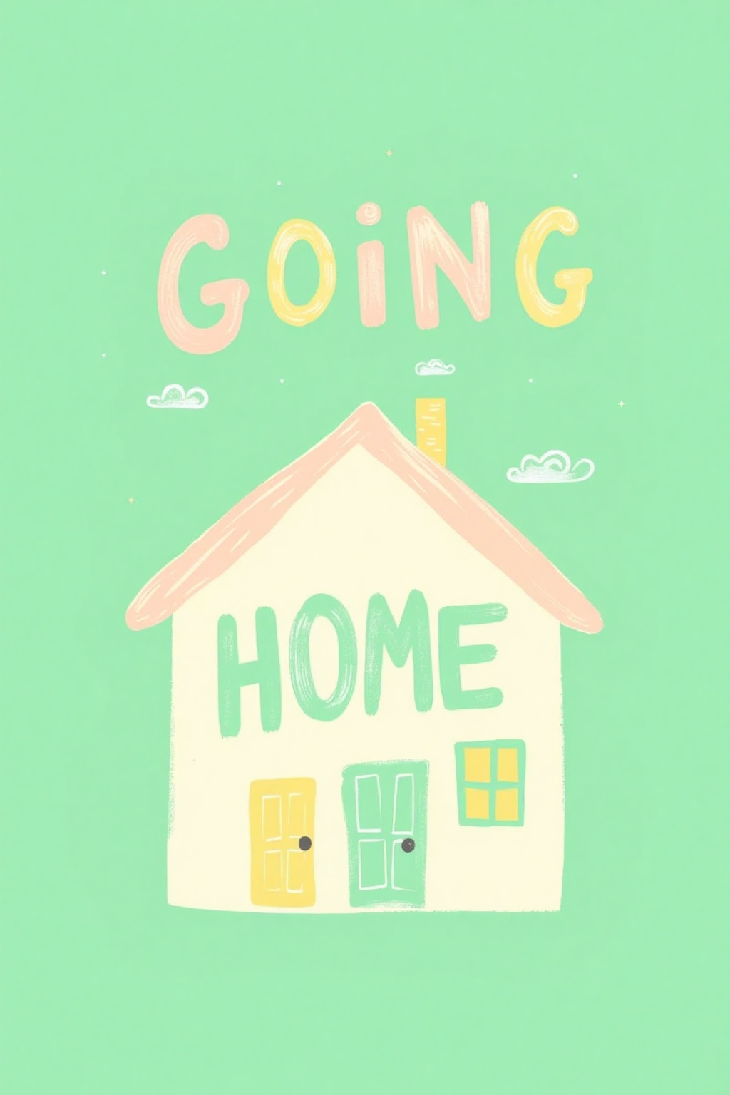 k1dsp0ster, kids poster of the house with word "GOING HOME ". light green background. in the style of t0k