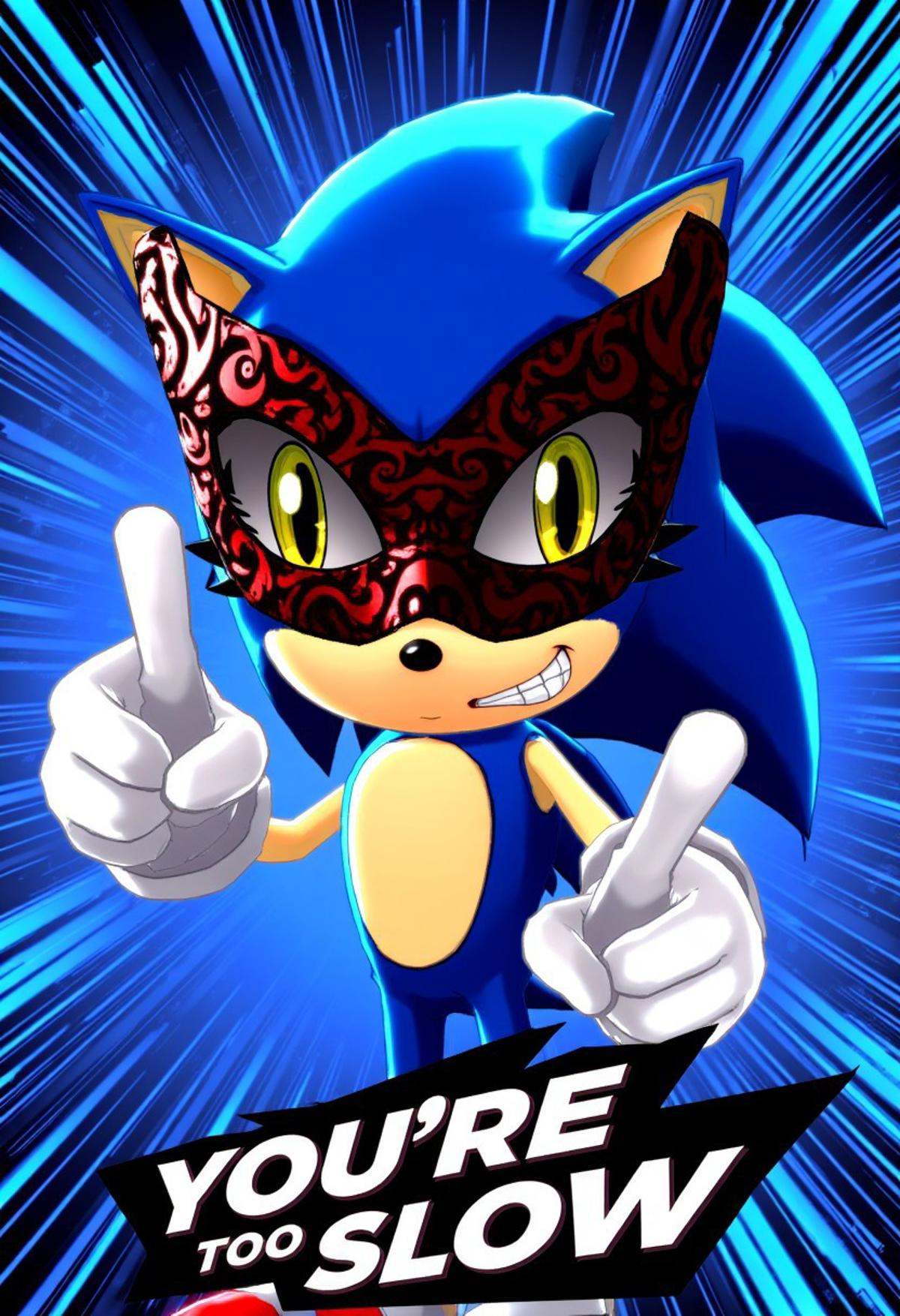 p5style,  Sonic the Hedgehog wearing masquerade mask,  pointing at the viewer. Diagonal bold text: "YOU'RE TOO SLOW". Blue...